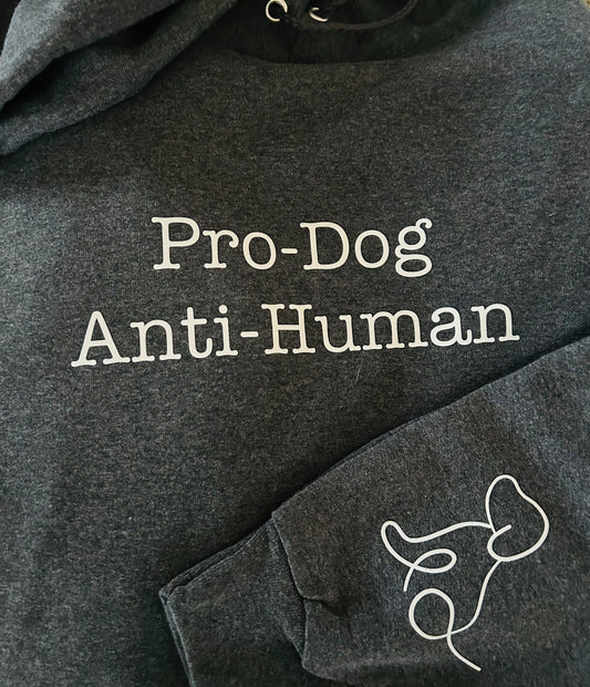 Pro-Dog Anti-Human Hooded Sweatshirt