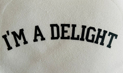 I’m A Delight T-Shirt or Sweatshirt